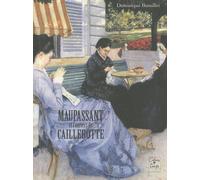 Maupassant et l'univers de Caillebotte
