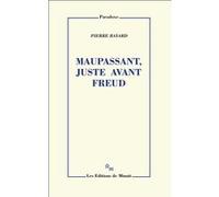 Maupassant juste avant Freud Pierre Bayard (Auteur)