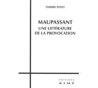 Maupassant,Une Littérature de la Provocation