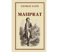 MAUPRAT: Collection George Sand - Édition intégrale illustrée