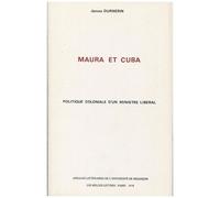 Maura Et Cuba - Politique Coloniale D'un Ministre Libéral