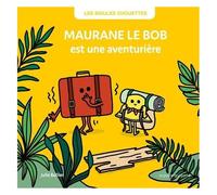 Maurane Le Bob Est Une Aventurière