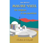 Maure-Vieil: Ses origines et ses mystères