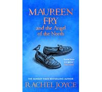 Maureen Fry and the Angel of the North: From the bestselling author of The Unlikely Pilgrimage of Harold Fry