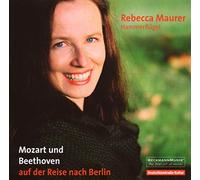 Maurer,Rebecca - Mozart und Beethoven,Reise Nach Berlin