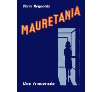 Mauretania Une traversée - Chris Reynolds - Tani artonné - Bande dessinée