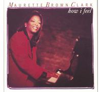 How I Feel Clark,Maurette Brown