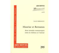 Mauriac et Bernanos: Deux mondes romanesques entre la violence et l'amour