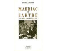 Mauriac Et Sartre - Le Roman Et La Liberté