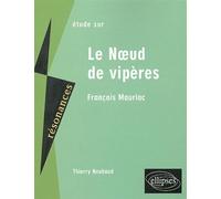 Mauriac, Le Noeud de vipères Etude du texte - Thierry Nouhaud - Ellipses - broché - Scolaire / Universitaire