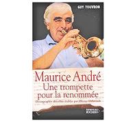 Maurice André : Une trompette pour la renommée
