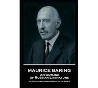 Maurice Baring - An Outline of Russian Literature: 'Its peculiar and unique message to the world''