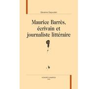 Maurice Barrès, Écrivain Et Journaliste Littéraire