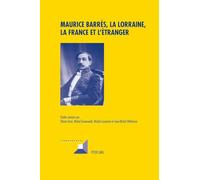 Maurice Barrès, la Lorraine, la France et l'étranger