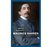 Maurice Barrès - Michel Guénaire - Perrin - broché - Biographie