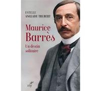 Maurice barres - un destin solitaire Estelle Anglade-Trubert (Auteur)