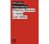 Maurice Bavaud a voulu tuer Hitler Nicolas Meienberg (Auteur)