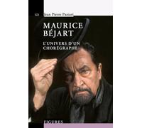 Maurice Béjart - L'univers D'un Chorégraphe