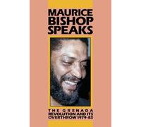 Bruce Marcus Michael Taber – Maurice Bishop Speaks: The Grenada Revolution and Its Overthrow 1979-83
