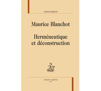 Maurice Blanchot - Herméneutique Et Déconstruction