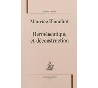 Maurice Blanchot - herméneutique et déconstruction - Jérémie Majorel - Honore Champion - broché - Essai