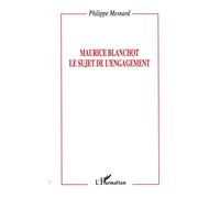 Maurice Blanchot : le sujet de l'engagement - Philippe Mesnard - L'harmattan - broché - Livre