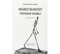 Maurice Blanchot: Partenaire invisible