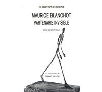 Maurice Blanchot: Partenaire invisible