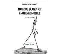 Maurice blanchot, partenaire invisible Partenaire invisible - Christophe Bident - Champ Vallon - broché - Biographie