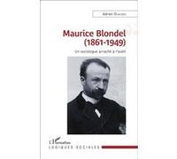 Adrien Diakiodi – Maurice Blondel (1861-1949) – Un sociologue arraché à l'oubli – Broché