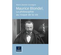 Maurice Blondel: La philosophie au risque de la vie