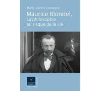 Maurice Blondel, La Philosophie Au Risque De La Vie