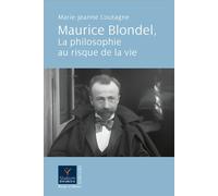 Maurice Blondel La philosophie au risque de la vie - Marie-Jeanne Coutagne - Parole Et Silence Eds - broché - Essai