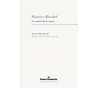 Maurice Blondel: La sainteté de la raison