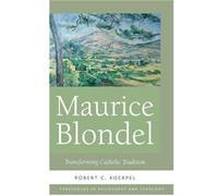 Maurice Blondel - Robert C. Koerpel - University of Notre Dame Press - Livre en Anglais - Hardback Robert C. KoerpelRobert C. Koerpel (Auteur)