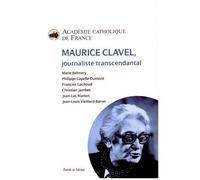 Maurice Clavel, Journaliste Transcendantal