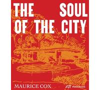 Maurice Cox The Soul of the City /anglais