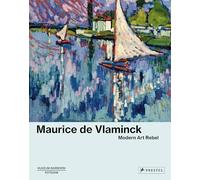 Maurice De Vlaminck: Modern Art Rebel