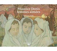 Maurice Denis, femmes aimées - Fabienne Stahl - Des Falaises - relié - Monographie