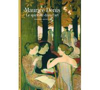 Maurice Denis: Le spirituel dans l'art