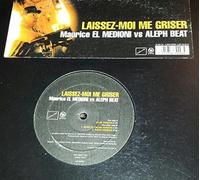 Maurice El Medioni Vs Aleph Beat - Laissez-Moi Me Griser [Import]