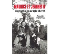 Maurice et Jeannette. Biographie du couple Thorez