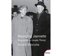 Maurice Et Jeannette - Biographie Du Couple Thorez