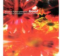 Maurice Fulton Presents ... Boof - Life Is Water For Gerbadaisies When They Are Dancing