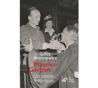 Maurice Garçon. Procès historiques Gilles Antonowicz (Auteur)