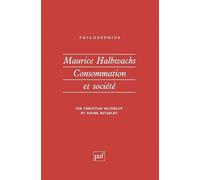Maurice Halbwachs. Consommation et société Christian Baudelot (Auteur), Roger Establet (Auteur)