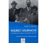 Maurice Halbwachs : Un intellectuel en guerres mondiales 1914-1945