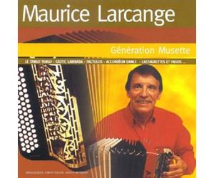 Maurice Larcange - Génération Musette