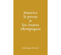 Maurice le preux et les Joutes Olympiques