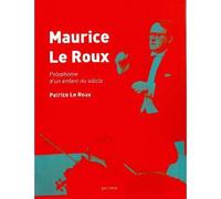 Maurice Le Roux, Polyphonie D'Un Enfant Du Siecle Hors-série Place publique / Les cahiers de l’Auran - Patrice Le Roux - Joca Seria - broché - Biographie